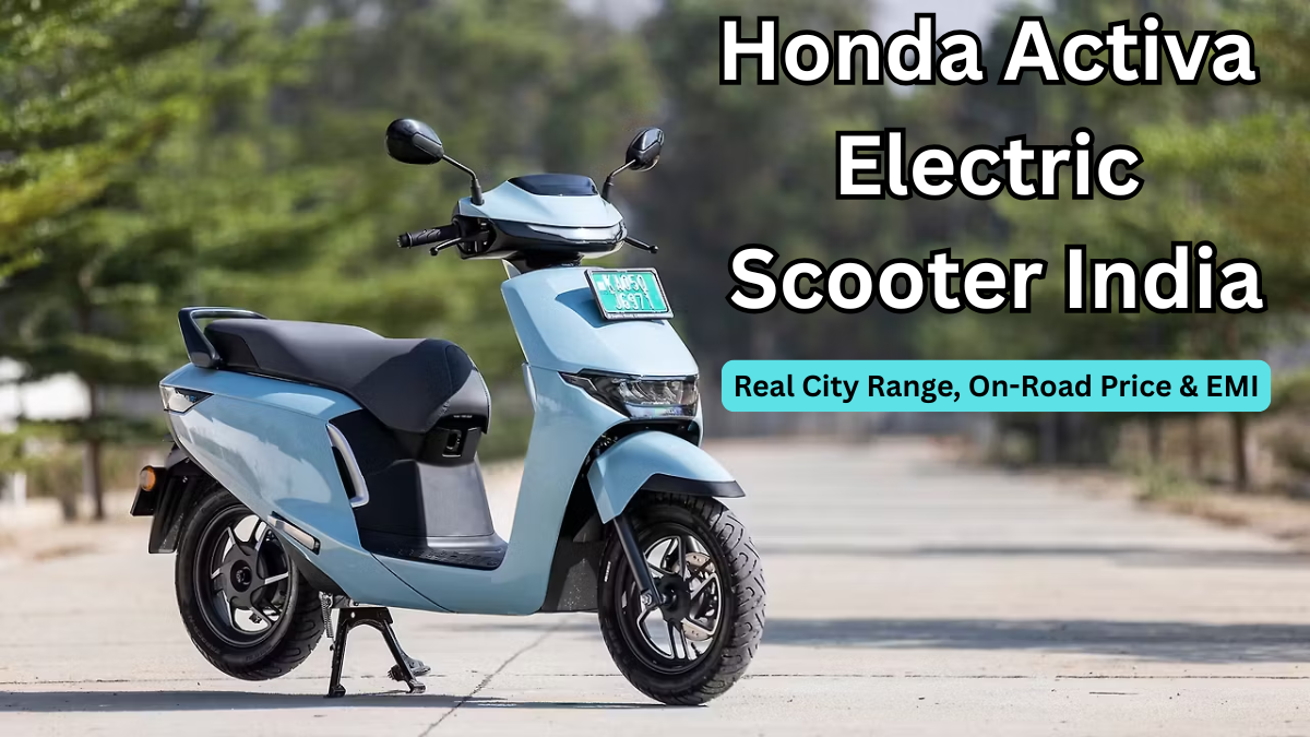 Honda Activa Electric Scooter India: Real City Range, On-Road Price & EMI